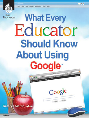 cover image of What Every Educator Should Know About Using Google